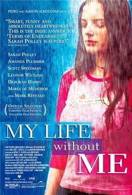 Постер фильма Моя жизнь без меня (2003)