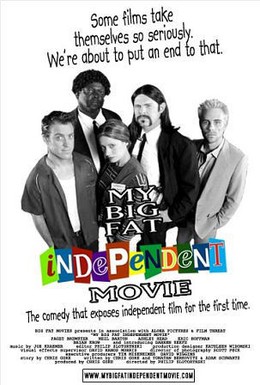 Постер фильма Мой большой независимый фильм (2005)