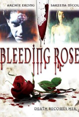 Постер фильма Кровоточащая роза (2007)