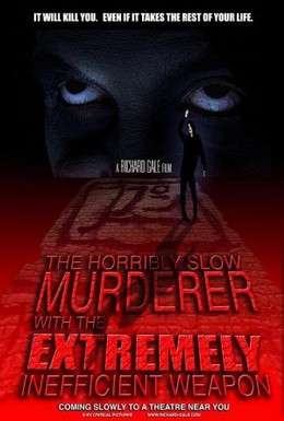 Постер фильма Ужасно медленный убийца с крайне неэффективным оружием (2008)