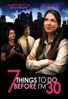 Семь вещей, которые надо успеть до тридцати (2008)