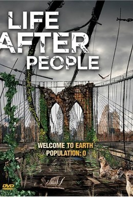 Постер фильма Будущее планеты: Жизнь после людей (2008)