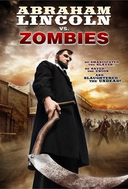 Постер фильма Авраам Линкольн против зомби (2012)
