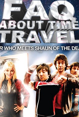 Постер фильма Часто задаваемые вопросы о путешествиях во времени (2009)
