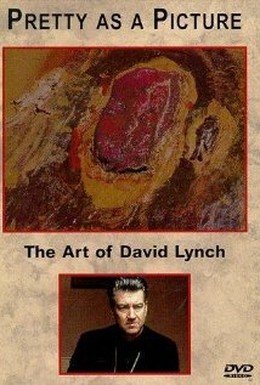 Постер фильма Прелестное как картина: Искусство Дэвида Линча (1997)