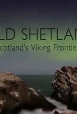 Постер фильма Wild Shetland: Scotland's Viking Frontier (2019)