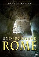 Скрытые миры: Подземный Рим (2007)