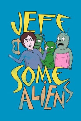 Постер фильма Джефф и инопланетяне (2017)