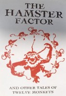 Фактор Хомяка и другие истории Двенадцати обезьян (1996)