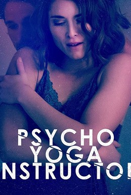 Постер фильма Psycho Yoga Instructor (2020)