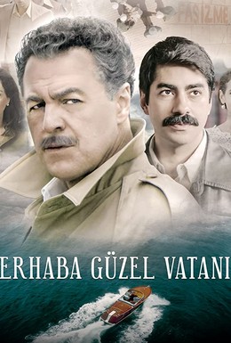 Постер фильма Merhaba Güzel Vatanim (2019)