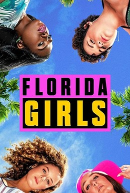 Постер фильма Florida Girls (2019)