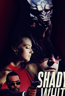 Постер фильма Shady White (2019)