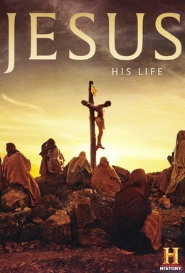 Постер фильма Иисус: Его жизнь (2019)