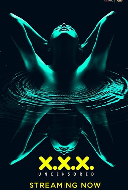 Постер фильма XXX: Uncensored (2018)