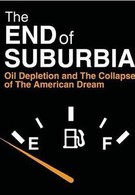 Конец пригородов: Истощение нефти и коллапс американской мечты (2004)