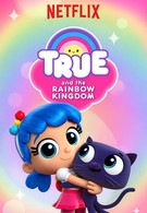 True and the Rainbow Kingdom (2017)