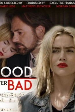 Постер фильма Good After Bad (2017)