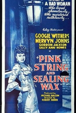 Постер фильма Pink String and Sealing Wax (1945)