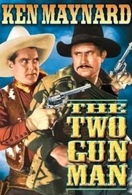 Постер фильма The Two Gun Man (1931)