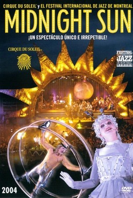 Постер фильма Цирк дю Солей: Полуночное Солнце (2004)