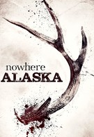 Nowhere Alaska (2020)