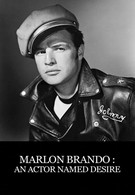 Марлон Брандо: Актер по имени Желание (2014)