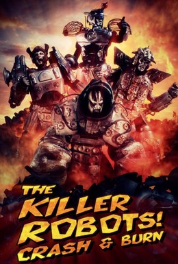 Постер фильма Роботы-убийцы! Разрушить и сжечь (2016)