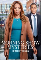 Morning Show Mysteries: Death by Design (2018)
