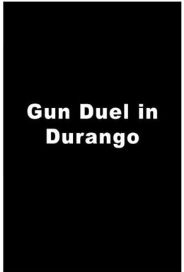 Постер фильма Gun Duel in Durango (1957)
