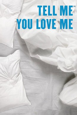 Постер фильма Скажи мне, что любишь меня (2007)