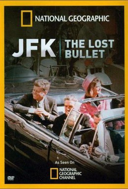 Постер фильма Джон Ф. Кеннеди: Пропавшая пуля (2011)