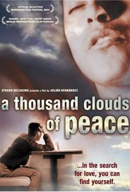 Постер фильма Тысячи мирных облаков окружают небо, любовь, ты не можешь остановить любовь… (2003)
