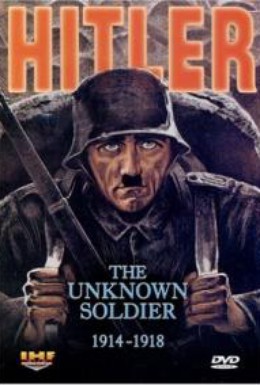 Постер фильма Гитлер: Неизвестный солдат. 1914-1918 (2004)