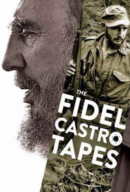 Постер фильма Фидель Кастро: потерянные плёнки (2016)