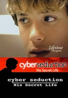 Кибер-обольщение: Его секретная жизнь (2005)