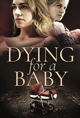 Постер фильма Dying for a Baby (2019)