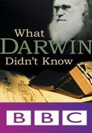 Чего не знал Дарвин (2009)