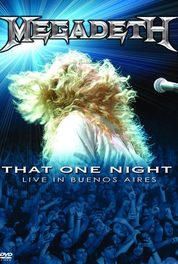 Постер фильма Megadeth: That One Night - Live in Buenos Aires (2007)