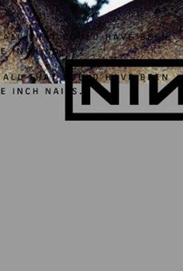 Постер фильма Nine Inch Nails Live: And All That Could Have Been (2002)