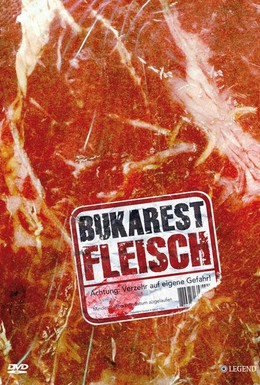 Постер фильма Бухарестское мясо (2007)