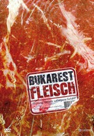 Бухарестское мясо (2007)
