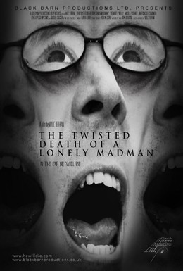 Постер фильма The Twisted Death of a Lonely Madman (2016)