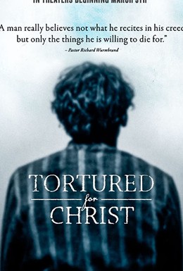 Постер фильма Tortured for Christ (2018)