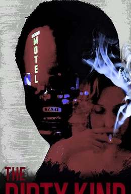 Постер фильма The Dirty Kind (2018)