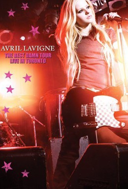 Постер фильма Avril Lavigne: The Best Damn Tour - Live in Toronto (2008)