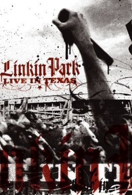Постер фильма Linkin Park: Live in Texas (2003)