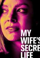 My Wife&apos;s Secret Life (2019)