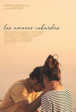 Постер фильма Los amores cobardes (2018)