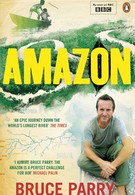Амазонка с Брюсом Пэрри (2008)